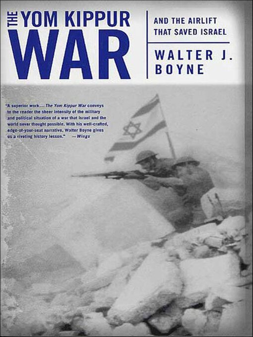Title details for The Yom Kippur War by Walter J. Boyne - Available
